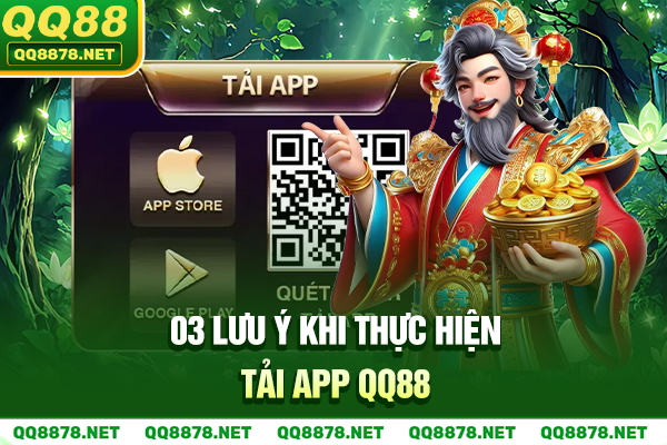 03 lưu ý khi thực hiện tải app QQ88