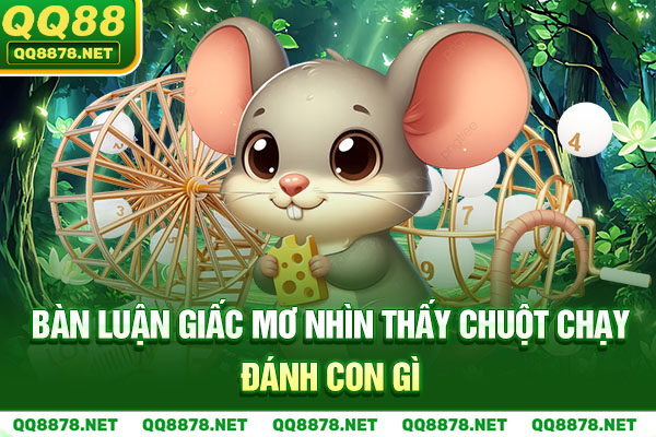 Bàn luận giấc mơ nhìn thấy chuột chạy đánh con gì