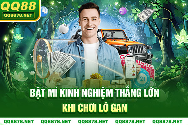 Bật mí kinh nghiệm thắng lớn khi chơi lô gan