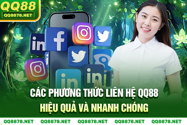 Các phương thức liên hệ QQ88 hiệu quả và nhanh chóng