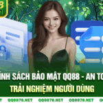 Chính Sách Bảo Mật QQ88 – An Toàn Trải Nghiệm Người Dùng