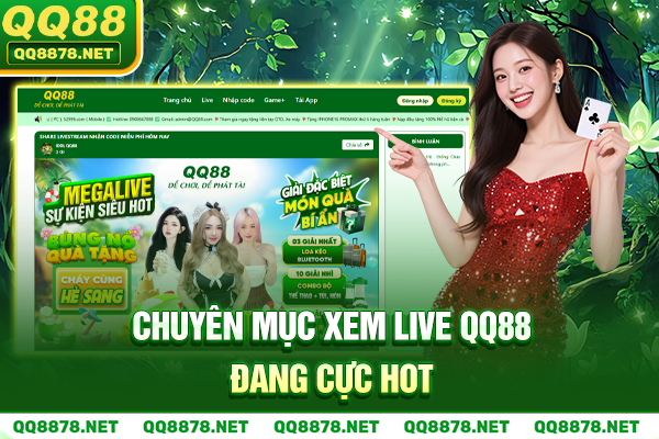Chuyên mục xem live qq88 đang cực hot