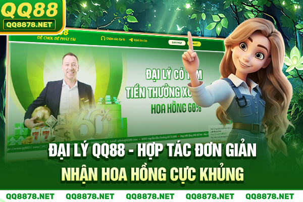 Đại Lý QQ88 - Hợp Tác Đơn Giản, Nhận Hoa Hồng Cực Khủng