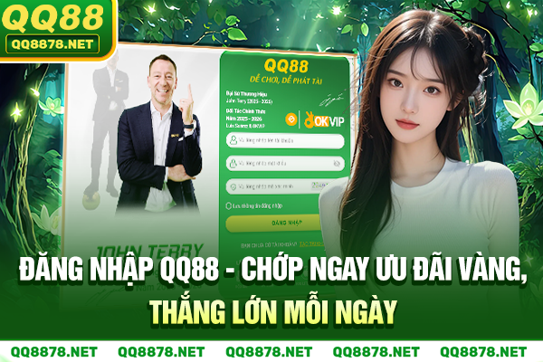 Đăng Nhập QQ88 - Chớp Ngay Ưu Đãi Vàng, Thắng Lớn Mỗi Ngày