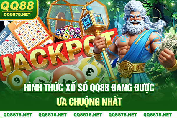 Hình thức xổ số QQ88 đang được ưa chuộng nhất