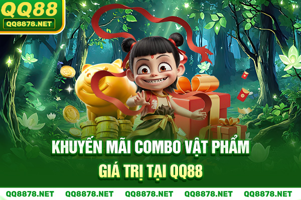 Khuyến mãi combo vật phẩm giá trị tại QQ88