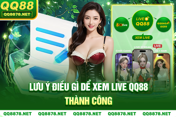 Lưu ý điều gì để xem live qq88 thành công
