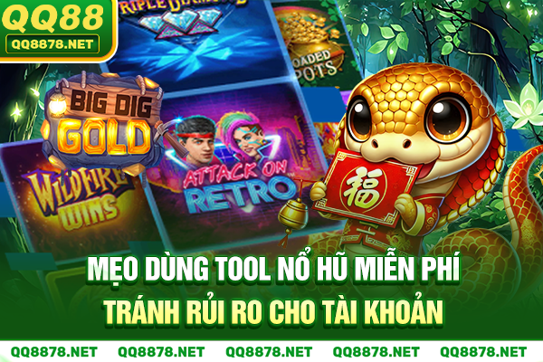 Mẹo dùng tool nổ hũ miễn phí tránh rủi ro cho tài khoản