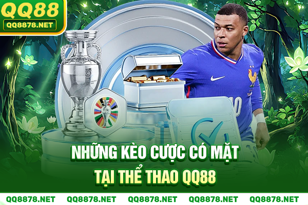 Những kèo cược có mặt tại thể thao QQ88