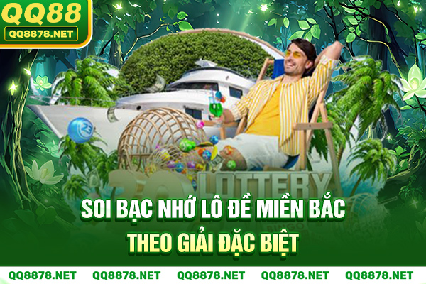 Soi bạc nhớ lô đề miền Bắc theo giải đặc biệt