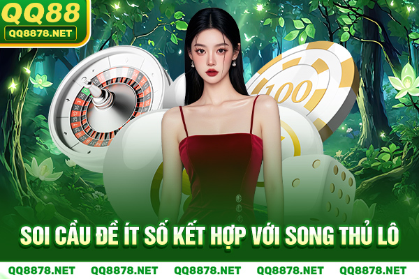 Soi cầu đề ít số kết hợp với song thủ lô