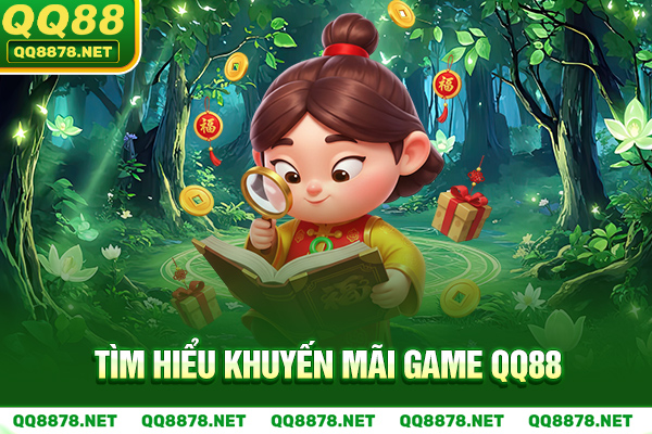 Tìm hiểu khuyến mãi game QQ88