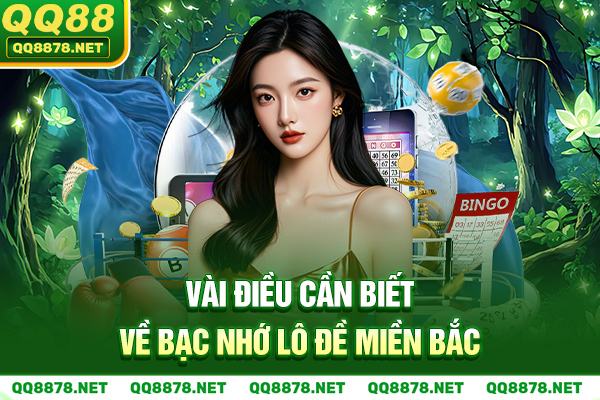 Vài điều cần biết về bạc nhớ lô đề miền Bắc
